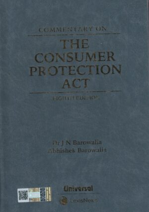 Universal's Commentary on The Consumer Protection Act J N BAROWALIA & ABHISHEK BAROWALLA Edition 2024
