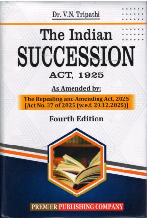 Premier The Indian Succession Act 1925  by V. N. TRIPATHI Reprint Edition 2026