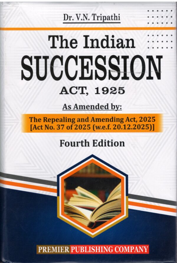 Premier The Indian Succession Act 1925  by V. N. TRIPATHI Reprint Edition 2026
