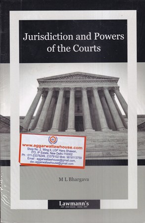 Lawmann's Jurisdiction and Powers of the Courts by M. L. Bhargava Edition 2023