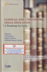 Thomson Reuters Clinical and Continuing Legal Education A Roadmap for India by S Sivakumar, Prakash Sharma Edition 2021