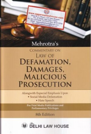 Delhi Law House Mehrotra's Commentary on Law of Defamation Damages Malicious Prosecution Edition 2023