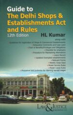 Law&Justice Guide to The Delhi Shops & Establishments Act and Rules by HL Kumar Edition 2024