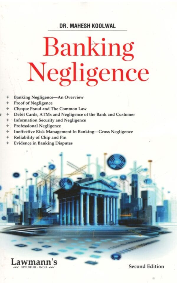 Lawmann's Law Relating to Banking Negligence by Mahesh Koolwal 2nd Edition 2025