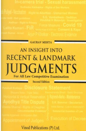 Vinod Publications An Insight Into Recent & landmark Judgments for All Law Competitive Examination by Gaurav Mehta Edition 2023