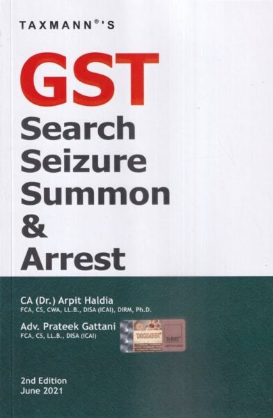 Taxmann's GST Search Seizure & Arrest by Arpit Haldia & Prateek Gattani Edition 2021