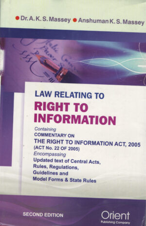 Orient Publishing Company Law Relating to Right to Information the Right to Information Act 2005 by Dr.A.K.S.Massey / Anshuman K.S.Massey Edition Reprint 2026