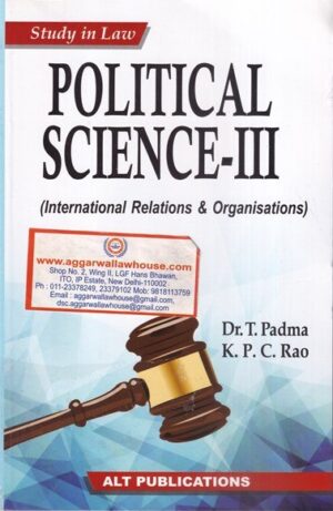 ALT Publications The Principles of Political Science-III (International Relations & Organisations) by DR T PADMA & K.P.C RAO Edition 2021