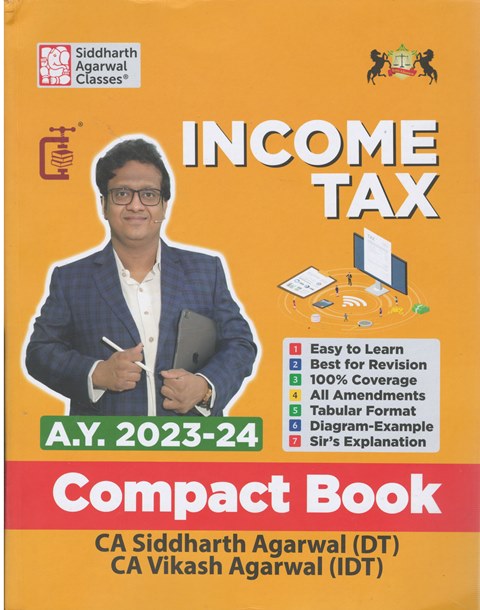 Siddharth Agarwal Classes Income Tax Compact Book for CA Inter by Siddharth Agarwal AY 2023-24