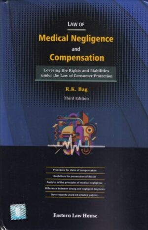 Eastern Law House Law of Medical Negligence and Compensation by R K Bag Edition 2021