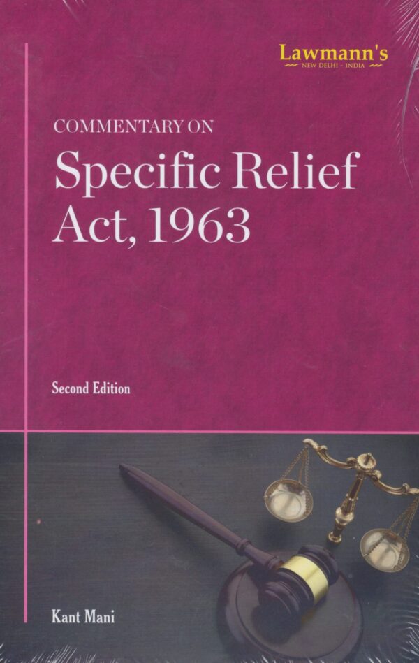 Lawmann's Commentary on Specific Relief Act 1963 by Kant Mani Edition 2024