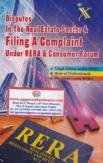 Xcess Infostore Disputes In The Real Estate Sector & Filing A Complaint Under RERA & Consumer Forum Edition 2022