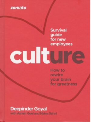 Zomato Survival Guide for New Employees Culture How to Rewire Your Brain For Greatness by Deepinder Goyal Edition 2023