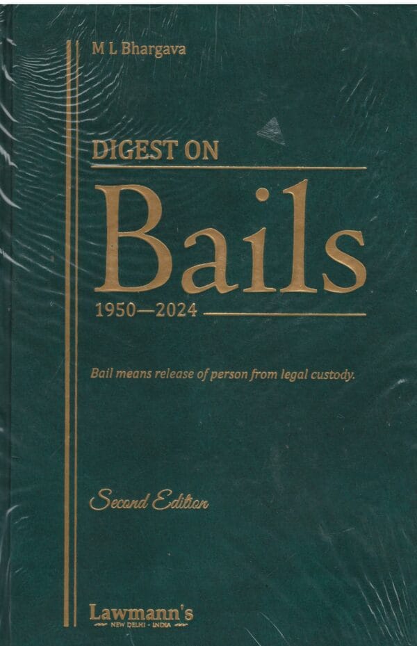 LAWMANN'S DIGEST ON BAILS (1950-2024) 2ND EDITION 2025