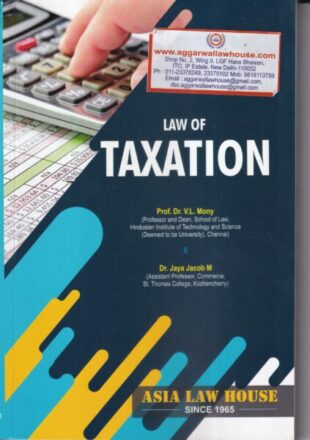 Asia Law House Law of Taxation by VL Mony & Jaya Jacob M Edition 2021