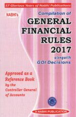 Nabhi's Compilation of General Financial Rules 2017 alongwith GOI Decisions Edition 2024