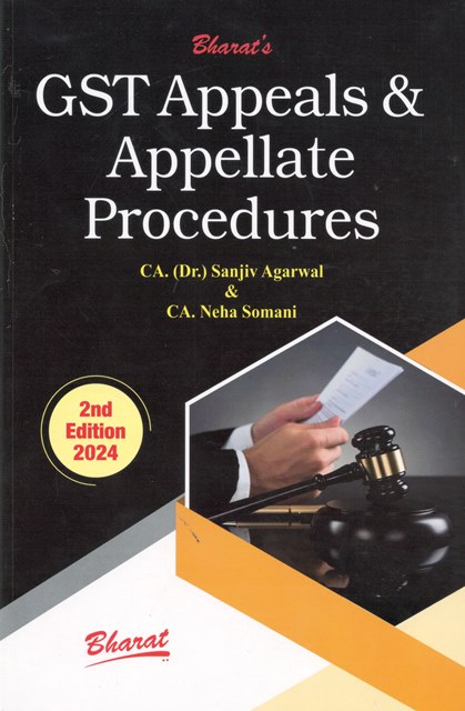 Bharat GST Appeals & Appellate procedures by Sanjiv Aggarwal & Neha Somani Edition 2024