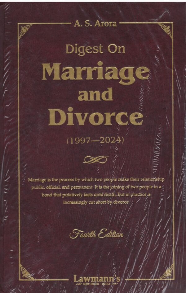LAWMANN'S DIGEST ON MARRIAGE AND DIVORCE (1997-2024) BY A.S. ARORA EDITION 2025