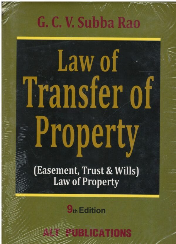 ALT Publications Law of Transfer of Property ( Easement, Trust and Wills ) Law of Property (Set of 2 Vols) by G.C.V. SUBBA RAO Edition 2024