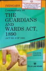 Delhi Law House IYENGAR Commentary on The Guardians and Wards Act 1890 Edition 2024