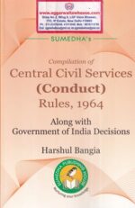 Sumedha's Compilation of Central Civil Services ( Conduct ) Rules, 1964 Along with Government of india Decisions by Harshul Bangia Edition 2022