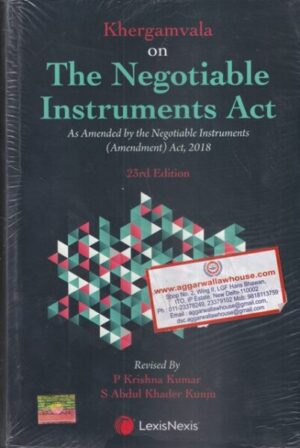 LexisNexis Khergamvala on The Negotiable Instruments Act by P Krishna Kumar & S Abdul Khader Kunju Edition 2022