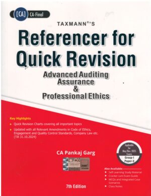 Taxmann Referencer For Quick Revision Advanced Auditing Assurance & Professional Ethics for CA Final (New Syllabus) by PANKAJ GARG Applicable For May/Nov. 2025 Exams Group-I Paper-3
