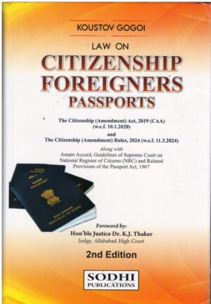 SODHI PUBLICATION LAW ON CITIZENSHIP FOREIGNERS PASSPORTS BY KOUSTOV GOGOI EDITION 2024