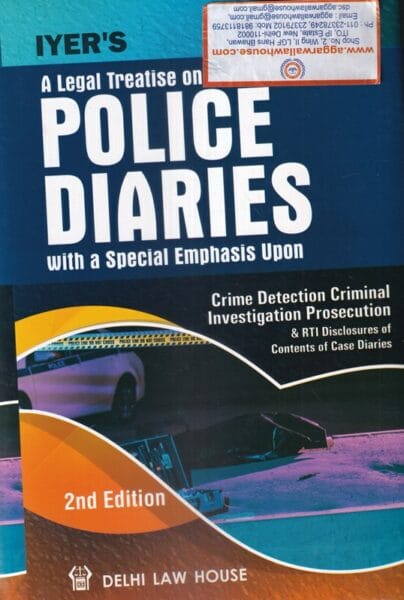 Delhi Law House A Legal Treatise on Police Diaries by Iyer Reprint Edition 2024