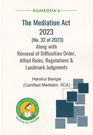 Sumedha Publishing House The Mediation Act 2023 by Harshul Bangia Edition 2023