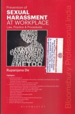 Bloomsbury Prevention of Sexual Harassment At Workplace Law, Practice & Procedures by Rupanjana De Edition 2022
