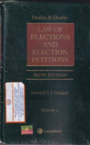Lexis Nexis Law of Elections and Election Petitions (Set of 3 Vols.) By Doabia & Doabia Edition 2021