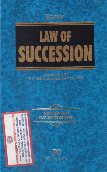 Whytes & Co. Law of Succession Commentary on The Indian Succession Act, 1925 by Basu's Edition 2022
