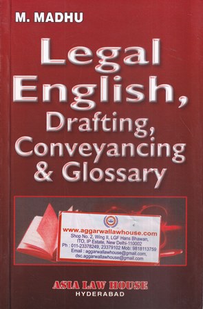 Asia Law House Legal English Drafting Conveyancing & Glossary by M Madhu Edition 2020