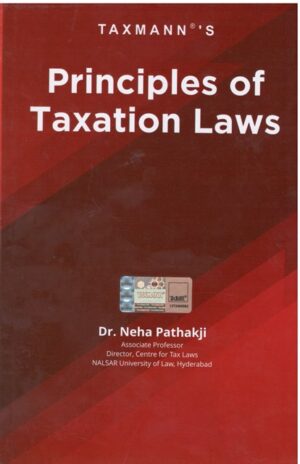 Taxmann Principles of Taxation Laws by Neha Pathakji Edition 2023