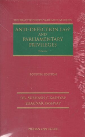 Mohan Law House Anti-Defection Law and Parliamentary Privileges (Set of 2 Vols) by Subhash C. Kashyap Edition 2023