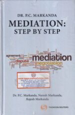 Thomson Reuters Mediation: Step to Step by PC Markanda, Neresh Markanda, Rajesh Markanda Edition 2021