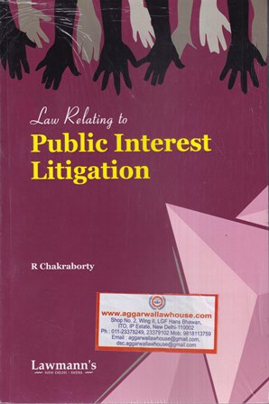 Lawmann's Law Relating to Public Interest Litigation by R Chakraborty Edition 2022