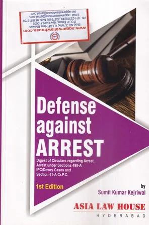 Asia Law House Defense Against Arrest by Sumit Kumar Kejriwal Edition 2018