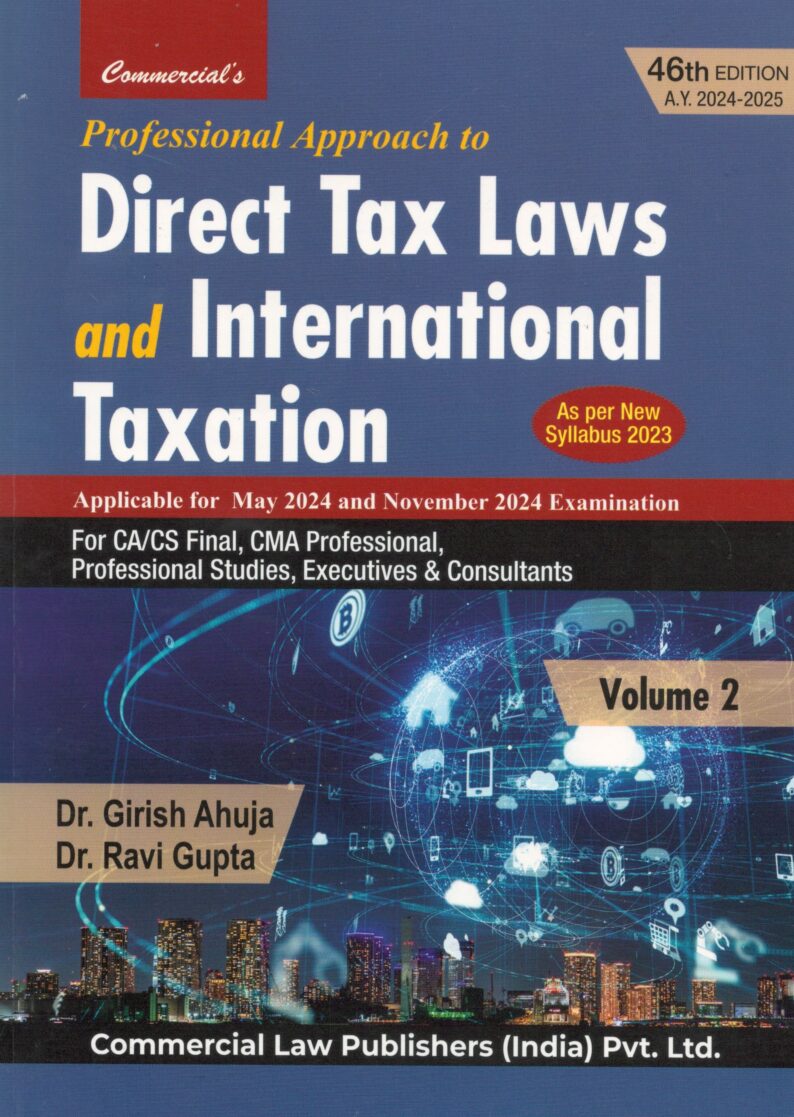 Commercial Professional Approach to Direct Tax Laws & International Taxation For (New Syllabus 2023) CA, CS Final, CMA Prof. Set of 2 Vols By Girish Ahuja & Ravi Gupta Applicable for May 2024 & Nov 2024 Exam