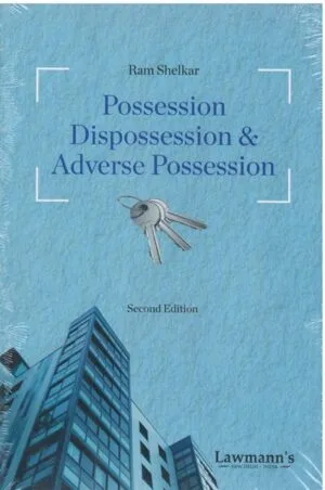 Lawmann's Possession Dispossession & Adverse Possession by Ram Shelkar Edition 2026