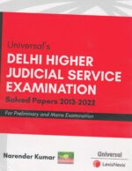 Universal's Delhi Higher Judicial Service Examination Solved Papers 2013-2022 by Narender Kumar Edition 2023