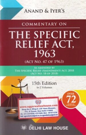 Delhi Law House Anand & Aiyer's Commentary on The Specific Relief Act 1963 Edition 2022