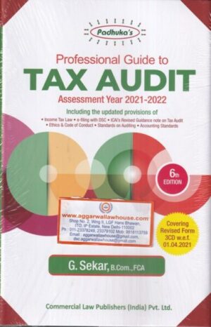 Commercial's Padhuka?s Professional Guide to Tax Audit For AY 2021-2022 by G. Sekar Edition 2021