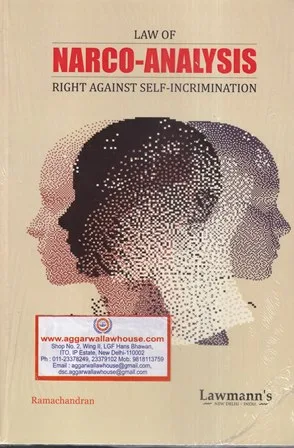 Lawmann's Law of Narco-analysis Right Against Self Incrimination by Ramachandran Edition 2024