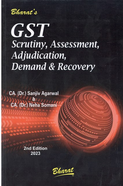 Bharat GST Scrutiny, Assessment, Adjudication, Demand & Recovery by Sanjiv Agarwal & Neha Somani Edition 2023