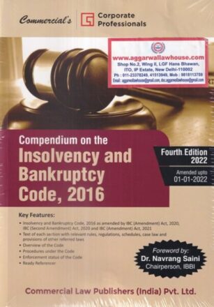 Commercial Compendium on The Insolvency and Bankruptcy Code 2016 by Navrang Saini Edition 2022