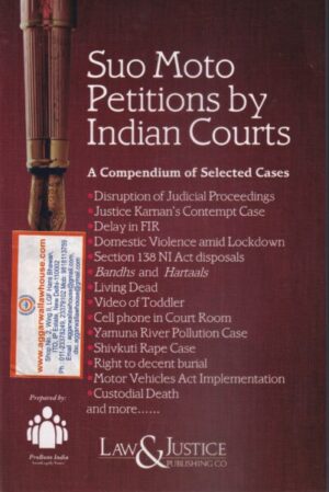Law&justice Suo Moto Pentitions by indian Courts A Compendium of Selected Cases Edition 2021