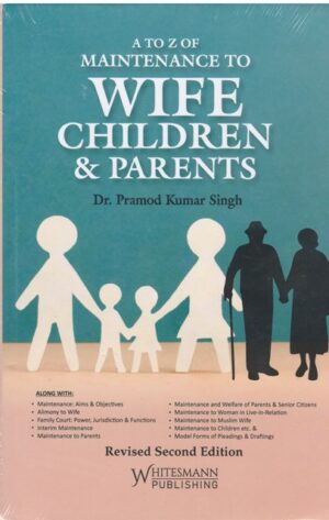 Whitesmann A to Z Maintenance to WIFE Children & Parents by Pramod Kumar Singh Edition 2024