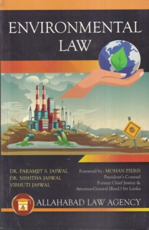 Allahabad Law Agency Environmental Law by Paramjit S Jaswal, Nishtha Jaswal & Vibhuti Jaswal Edition 2024